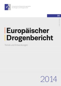Europäischer Drogenbericht 2014 – Trends und Entwicklungen (EMCDDA, Mai 2014)