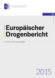 Europäischer Drogenbericht 2015 – Trends und Entwicklungen (EMCDDA, Juni 2015)