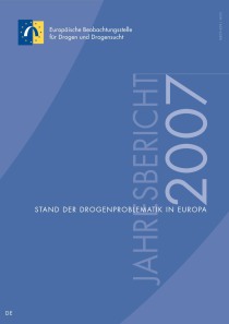 Jahresbericht der EMCDDA 2007 – Stand der Drogenproblematik in Europa  (EMCDDA, 2007)